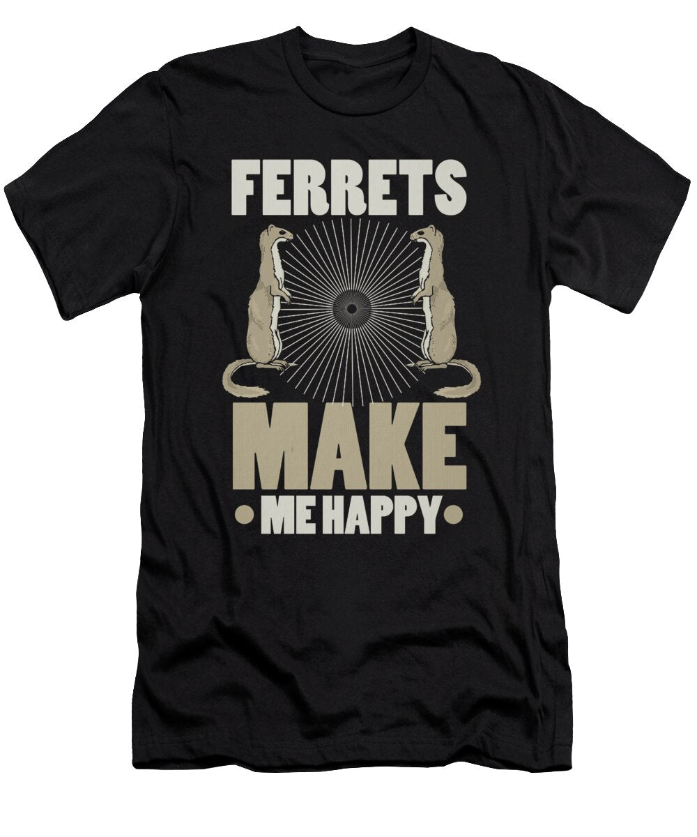 1 Ferret Lover Ferrets Make Me Happy Kanig Designs T-Shirt