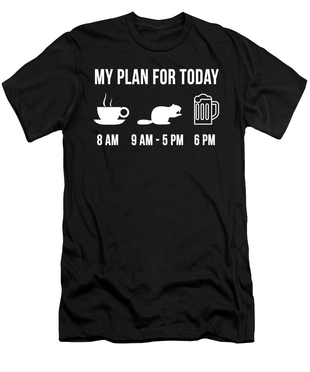 1 Funny Wild Beaver Hunting Hunter My Plan for Today Lukas Davis T-Shirt
