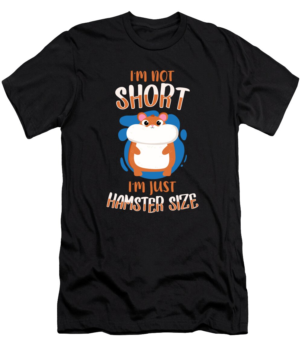 1 Im Not Short Im Hamster Size Dwarf Syrian Golden Hamster Graphics Lab T-Shirt