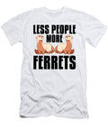 1 Less People More Ferrets Pet Animal Funny Ferret Florian Dold Art T-Shirt