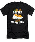 1 Life Is Better with a Hamster Dwarf Syrian European Hamster Graphics Lab T-Shirt