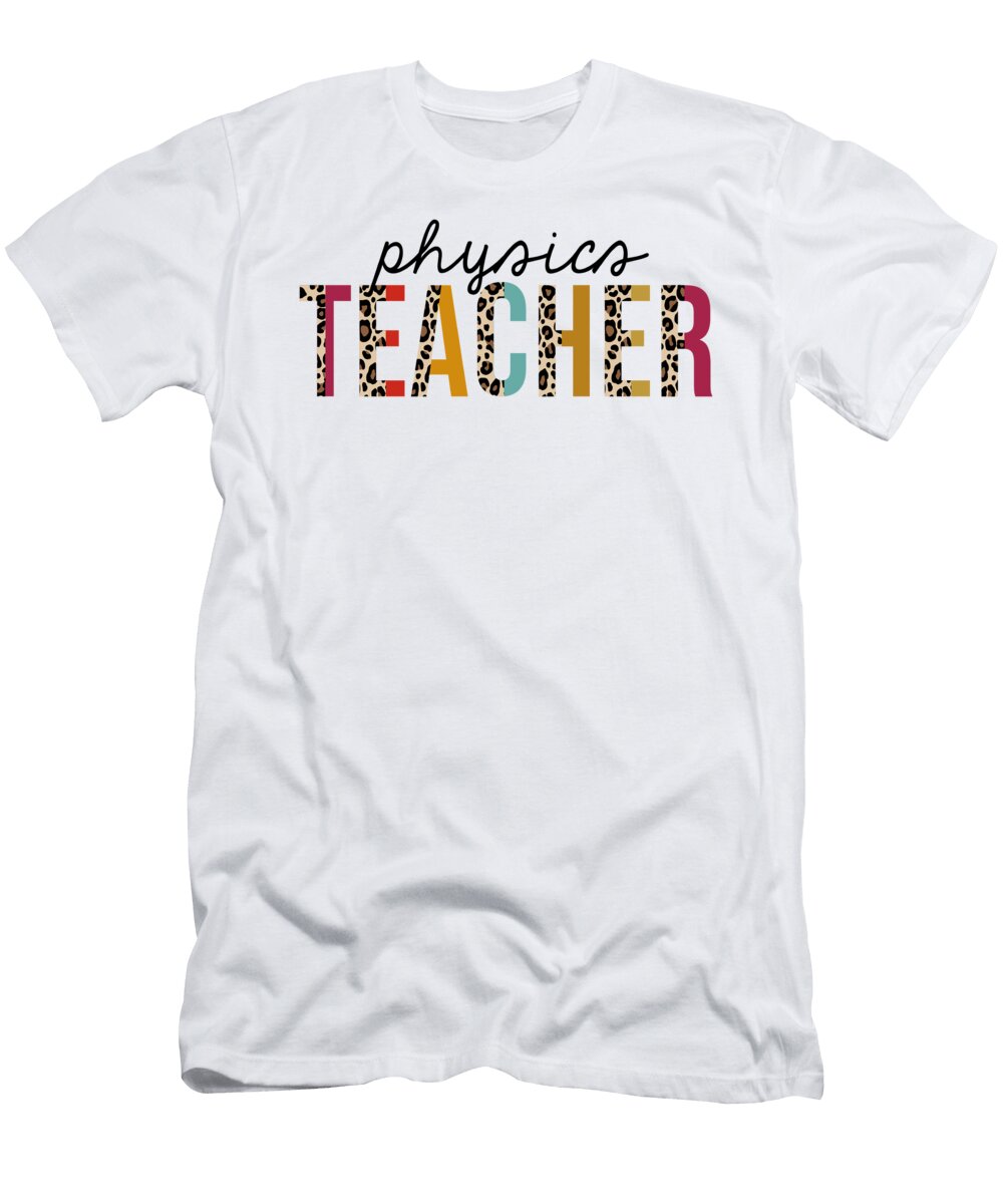 1 Physics Teacher Leopard Funny Teaching Appreciation Jensen Cena T-Shirt
