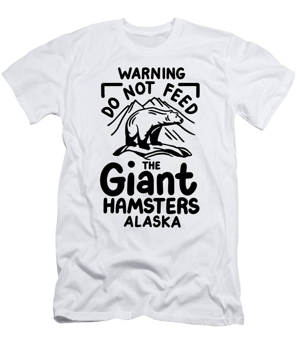 1 Warning Do Not Feed the Giant Hamsters Alaska Jensen Cena T-Shirt