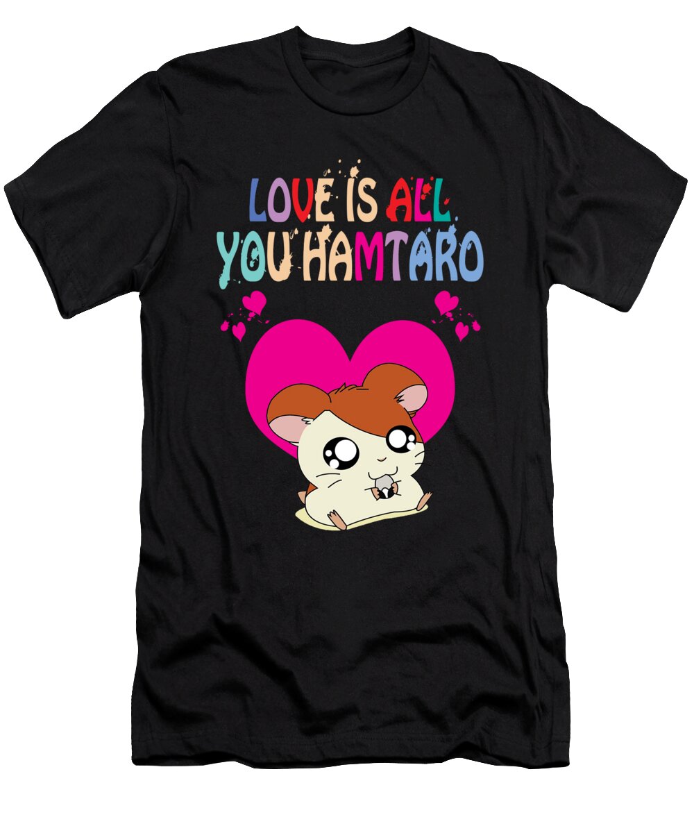 10 Love Is All You Hamtaro William B Reeves T-Shirt