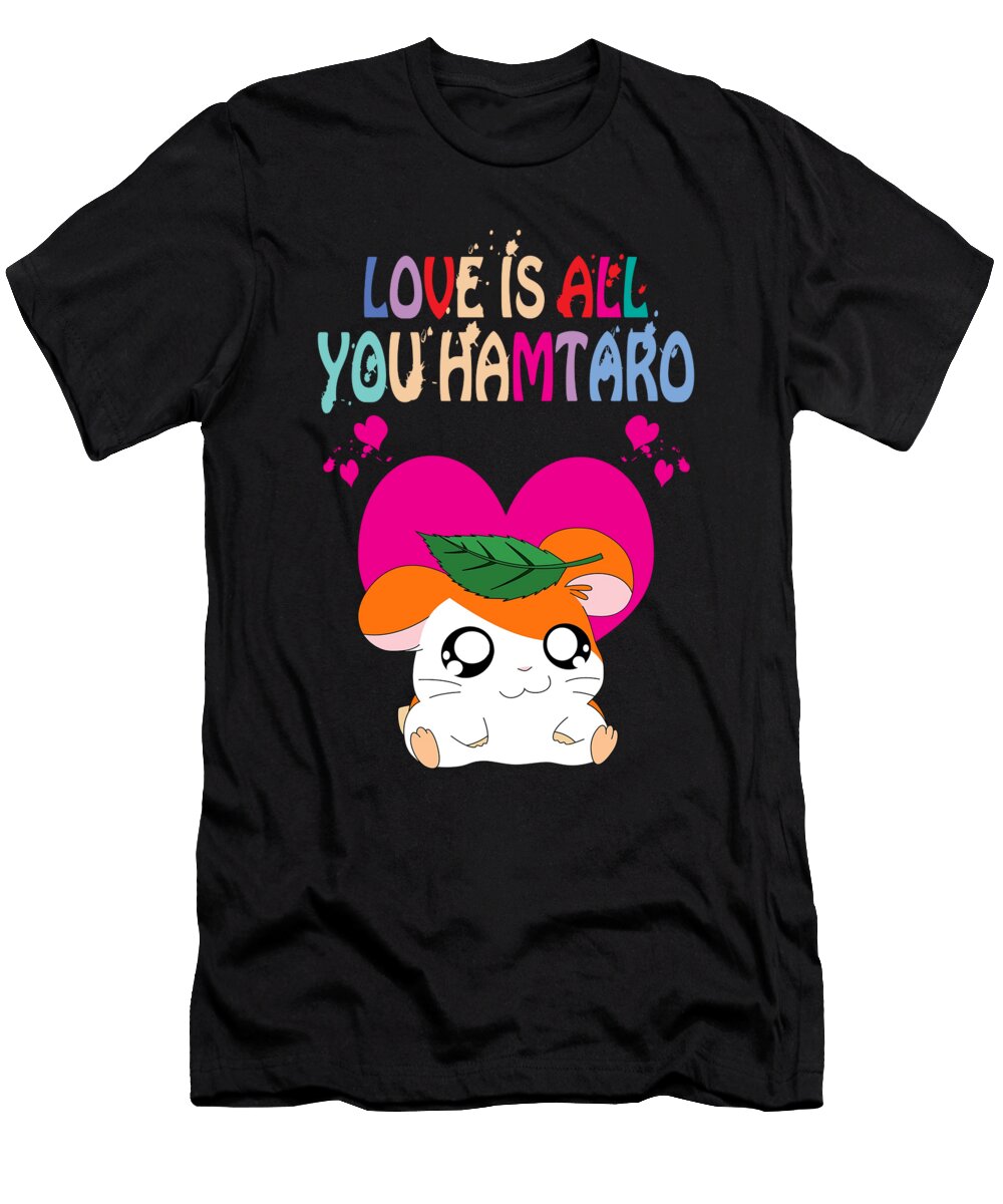 11 Love Is All You Hamtaro William B Reeves T-Shirt
