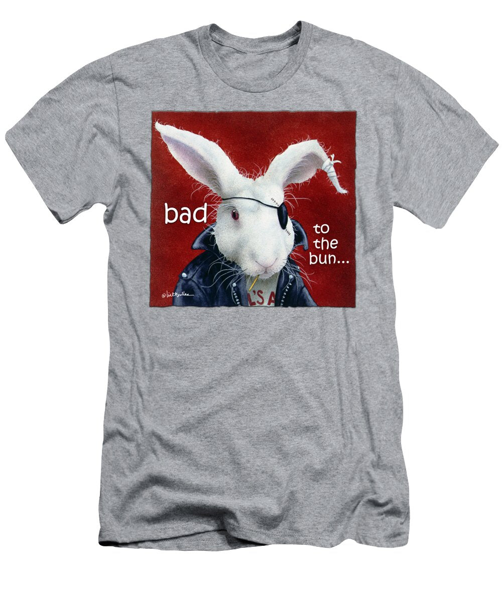 2 Bad to the Bun Will Bullas T-Shirt