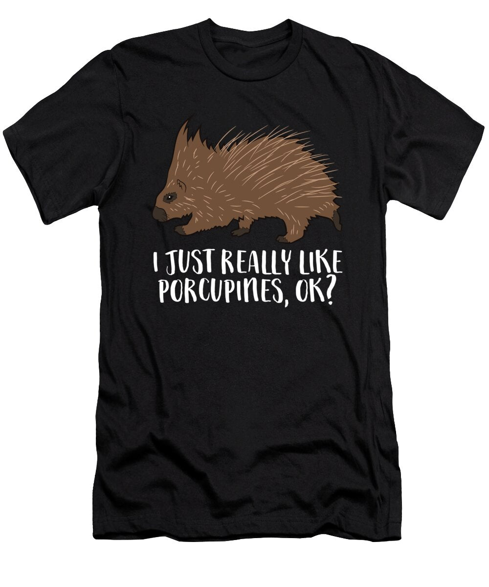 2 I Just Really Like Porcupines Ok Funny Porcupine Eq Designs T-Shirt