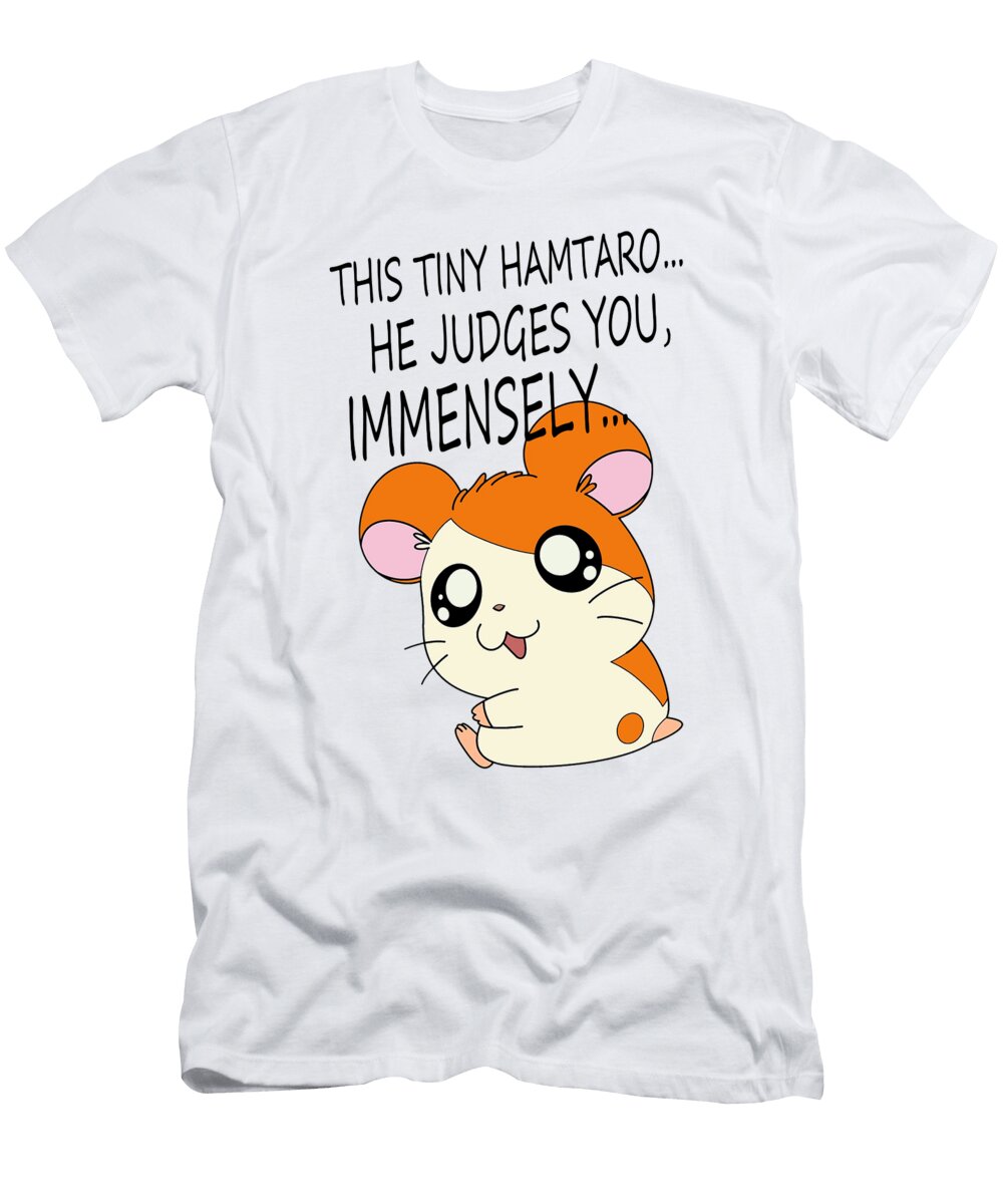 2 This Tiny Hamtaro He Judges You Immensely William B Reeves T-Shirt