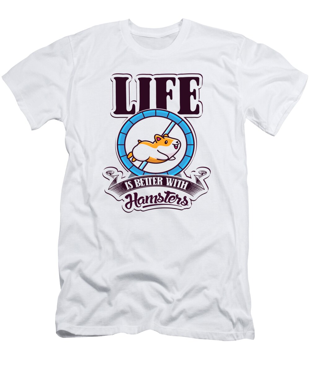 4 Life Is Better with a Hamster Dwarf Syrian Golden Hamster Graphics Lab T-Shirt