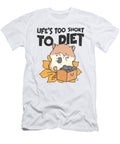 4 Life Is Short Hamster Owner Foodie Eating Toms Store T-Shirt
