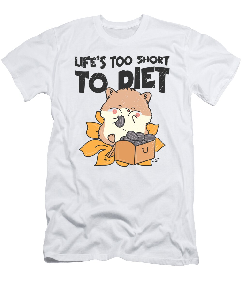 4 Life Is Short Hamster Owner Foodie Eating Toms Store T-Shirt