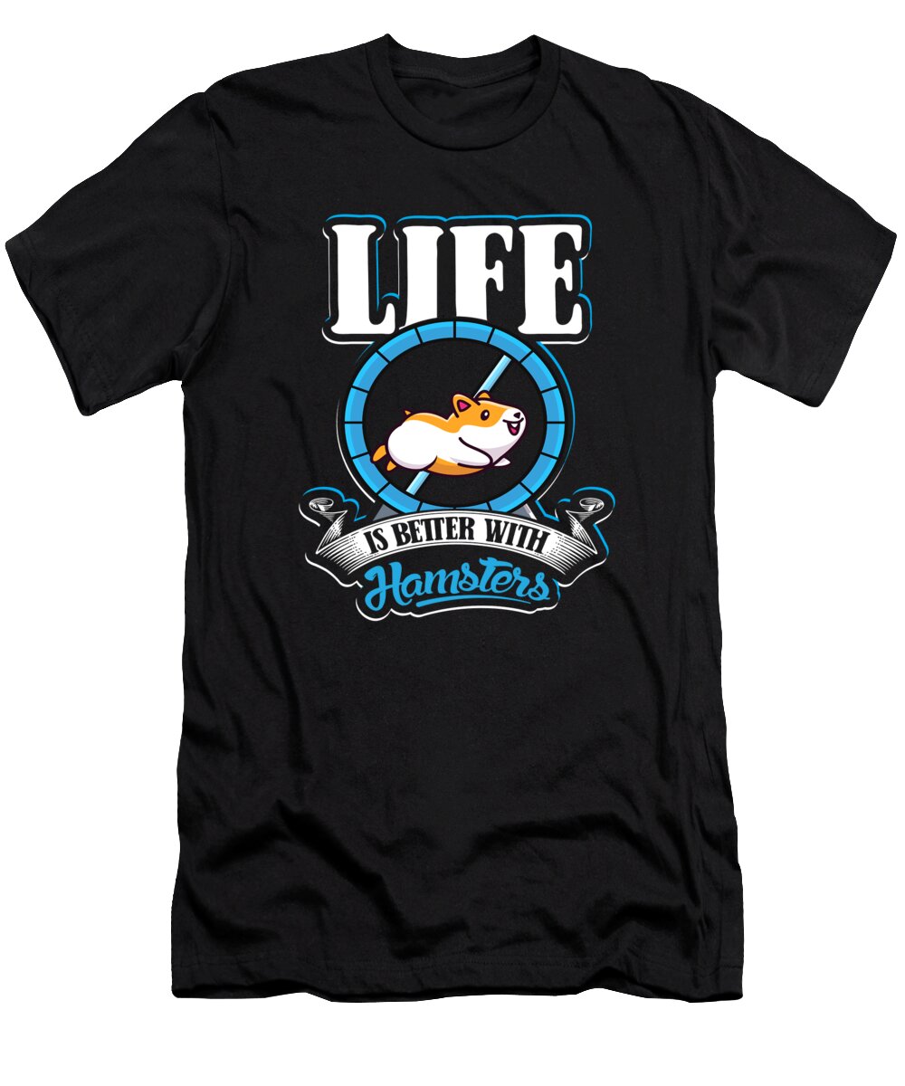 5 Life Is Better with a Hamster Dwarf Syrian Golden Hamster Graphics Lab T-Shirt