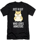 6 Just a Guy Who Loves Hamsters Funny Hamster Pet Cynto T-Shirt