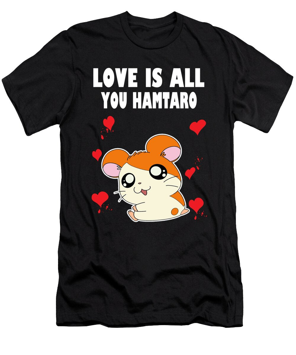 6 Love Is All You Hamtaro William B Reeves T-Shirt