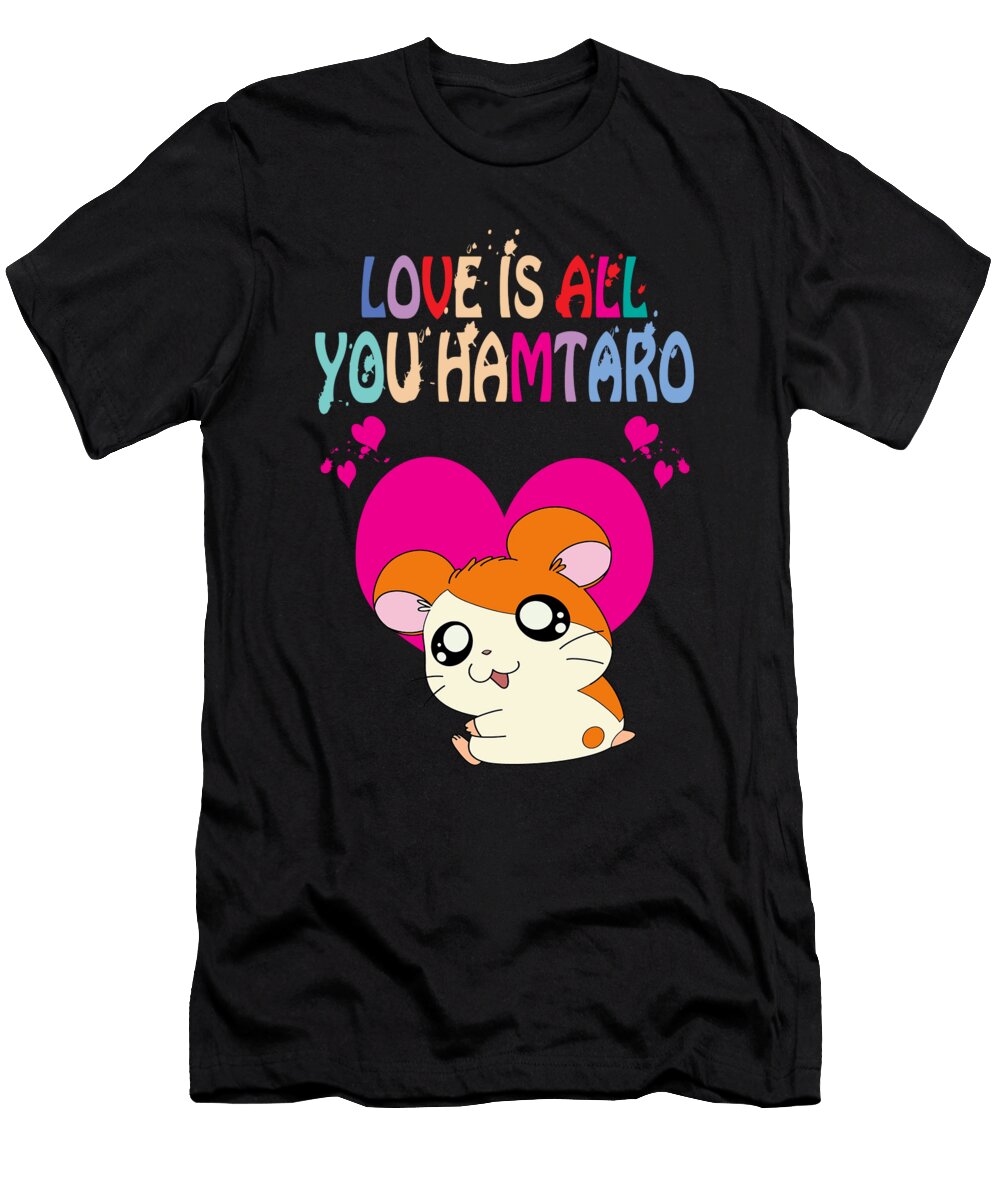 9 Love Is All You Hamtaro William B Reeves T-Shirt