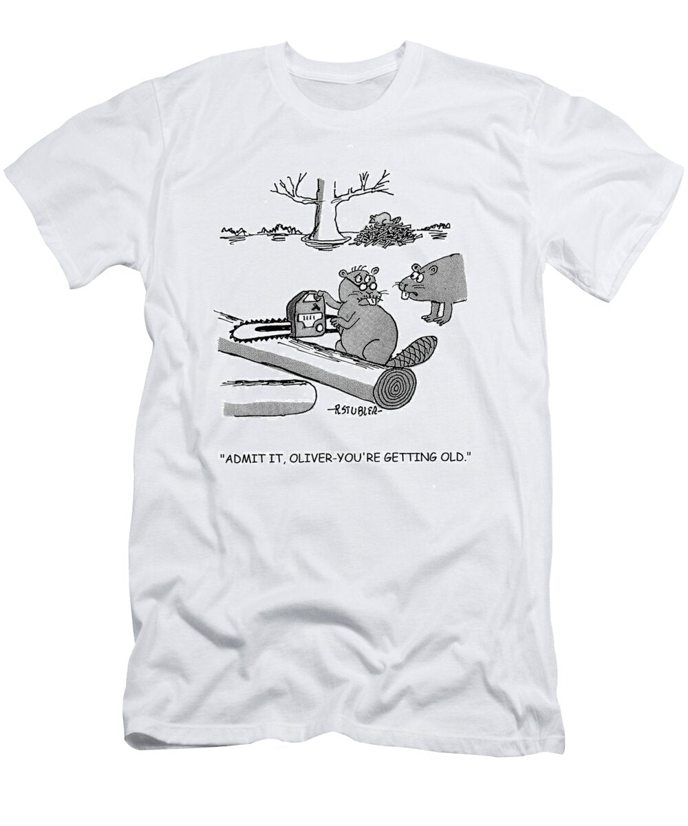 Admit Itoliver Youre Getting Old Richard Stubler T-Shirt