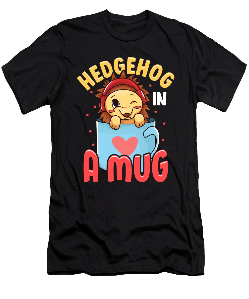 Adorable Baby Hedgehog in a Mug Hedgehog Lovers the Perfect Presents T-Shirt