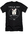 Adorable Circle of Trust My Hamster You Cute Pun the Perfect Presents T-Shirt