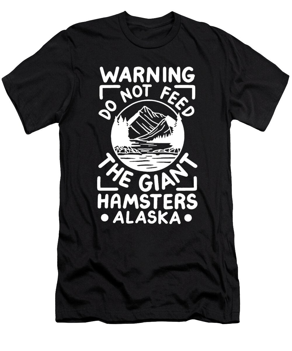 Alaska Warning Do Not Feed the Giant Hamsters Jensen Cena T-Shirt