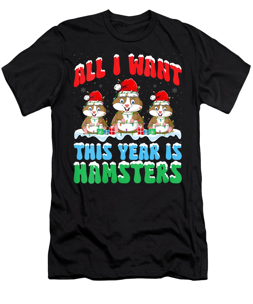 All I Want This Year Is Rodent Hamster Wearing Christmas Hat Thepassionshop T-Shirt
