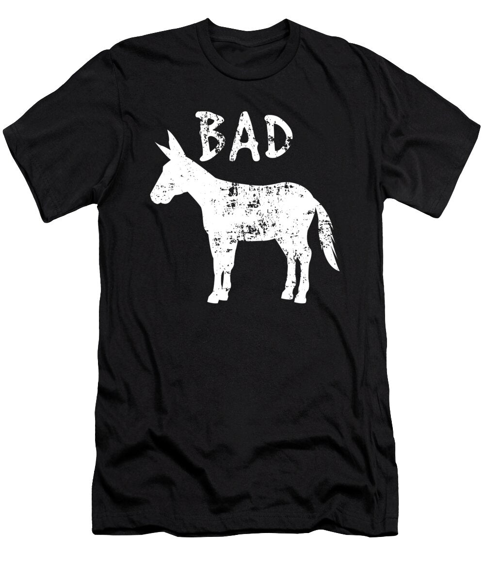 Bad Ass Funny Donkey Rude Party Sarcasm Gift Haselshirt T-Shirt