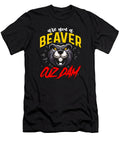 Beaver Dam Are You a Beaver Cuz Dam Zoo Animals Tshirtconcepts Marvin Poppe T-Shirt