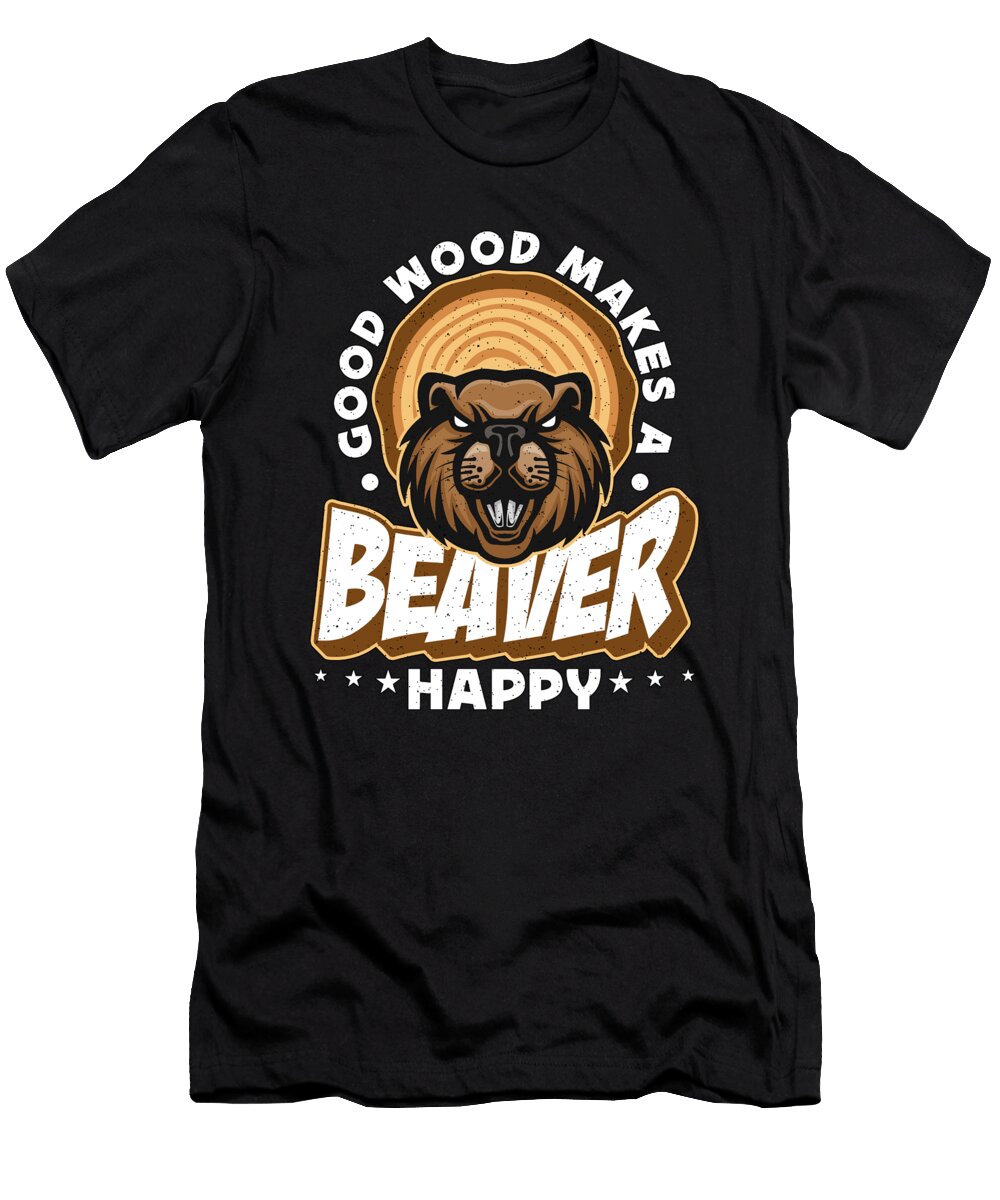 Beaver Dam Good Wood Makes a Beaver Happy Rodents Tshirtconcepts Marvin Poppe T-Shirt