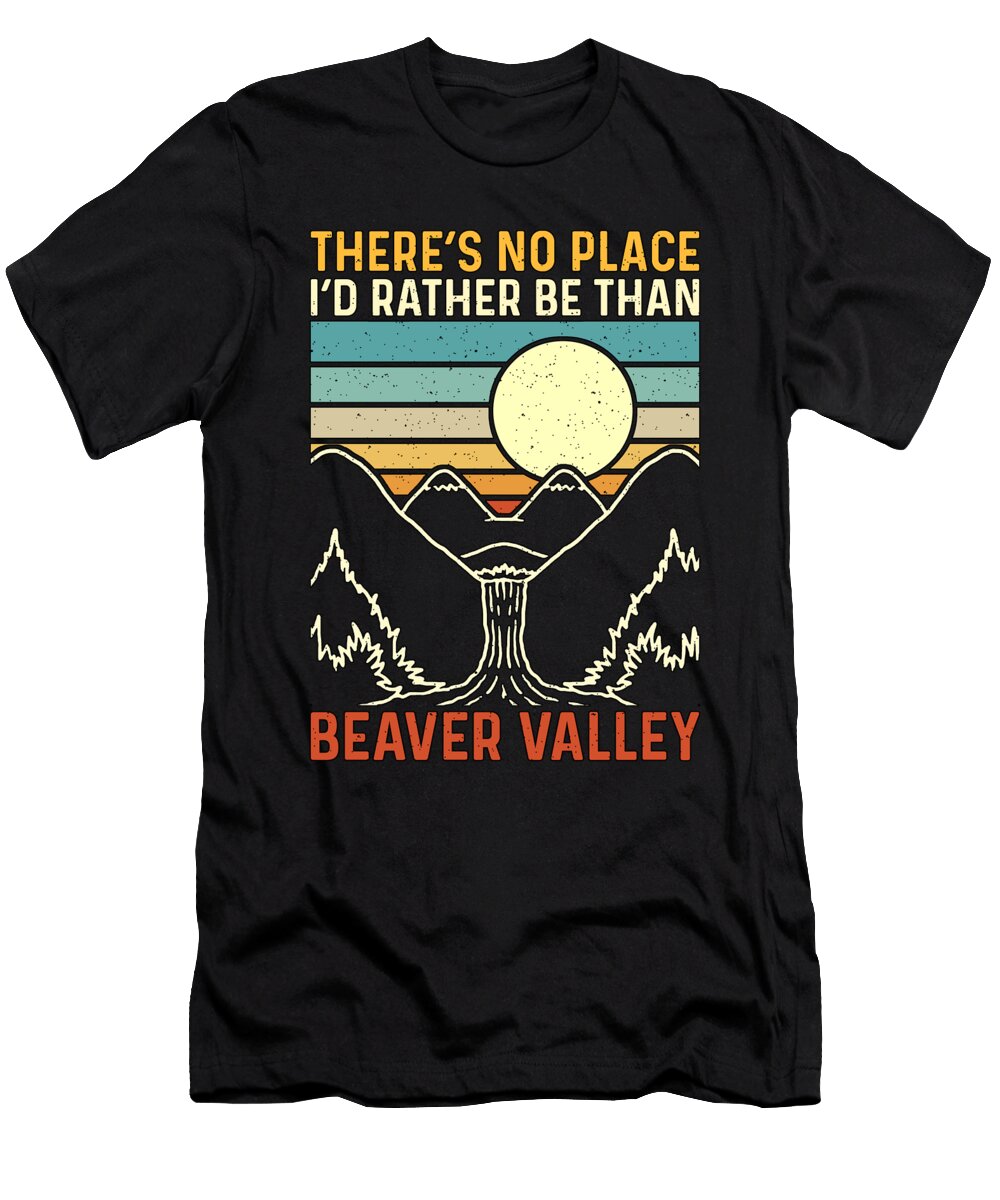 Beaver Dam Theres No Place Id Rather Wild Beaver Tshirtconcepts Marvin Poppe T-Shirt