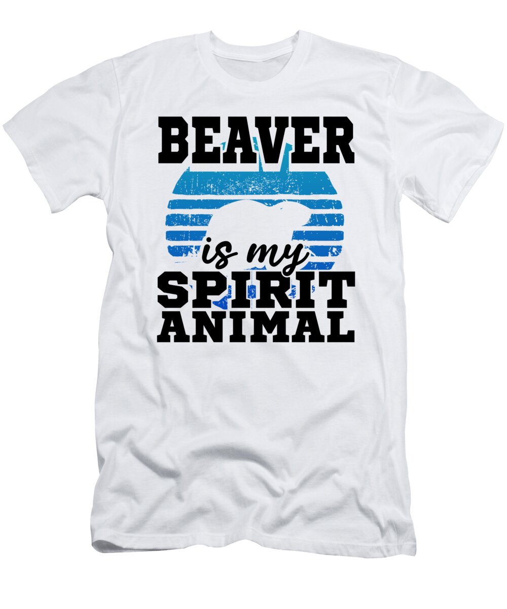Beaver Lover Gifts Beaver Is My Spirit Animal Beaver Kanig Designs T-Shirt