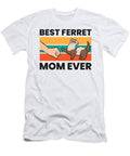 Best Ferret Mom Ever Love Ferret Eq Designs T-Shirt