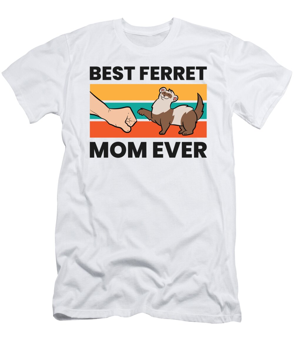 Best Ferret Mom Ever Love Ferret Eq Designs T-Shirt