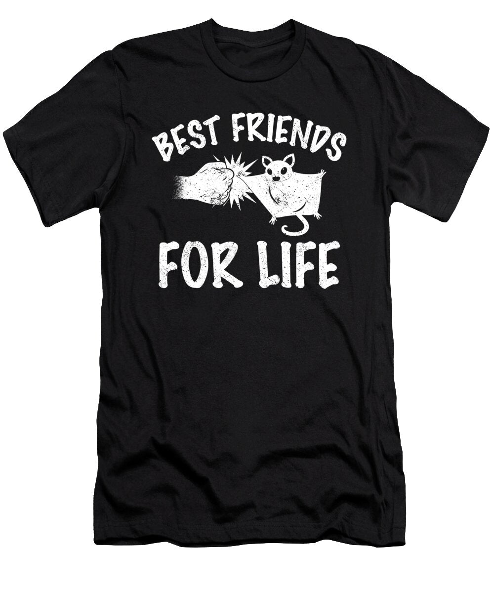 Best Friends for Life Quote Sugar Gliders Tenshirt T-Shirt
