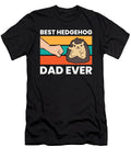 Best Hedgehog Dad Ever Hedgehog Pet Hedgehog Owners Eq Designs T-Shirt