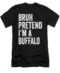 Bruh Pretend Im a Buffalo Matching Costume Halloween Studi Alex T-Shirt
