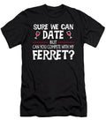 Compete with My Ferret Funny Dating Jacob Zelazny T-Shirt