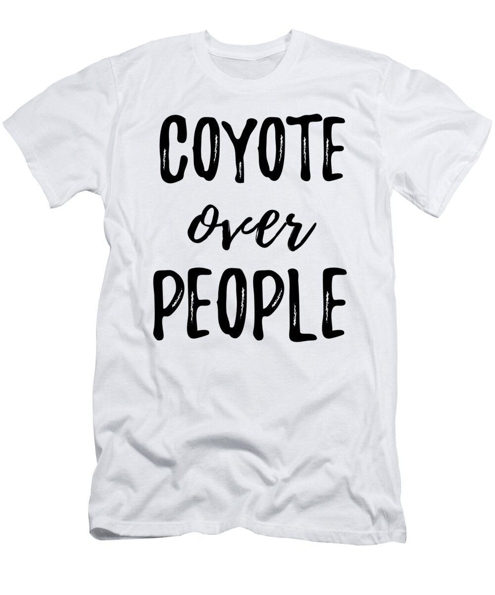 Coyote Over People Funny Gift Ideas T-Shirt