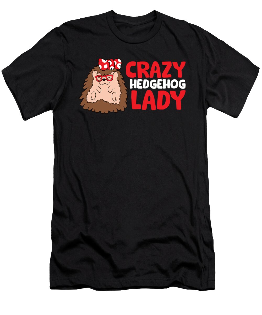 Crazy Hedgehog Lady Funny Hedgehog Eq Designs T-Shirt