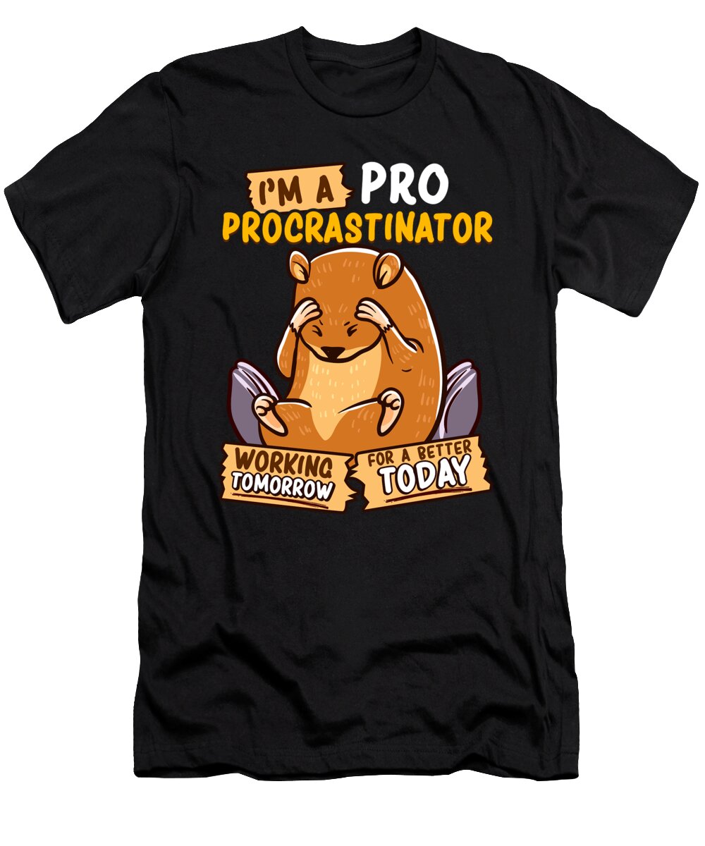 Cute Funny Im a Pro Procrastinator Hamster Pun the Perfect Presents T-Shirt