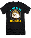 Cute Funny Living on the Hedge Adorable Pun the Perfect Presents T-Shirt