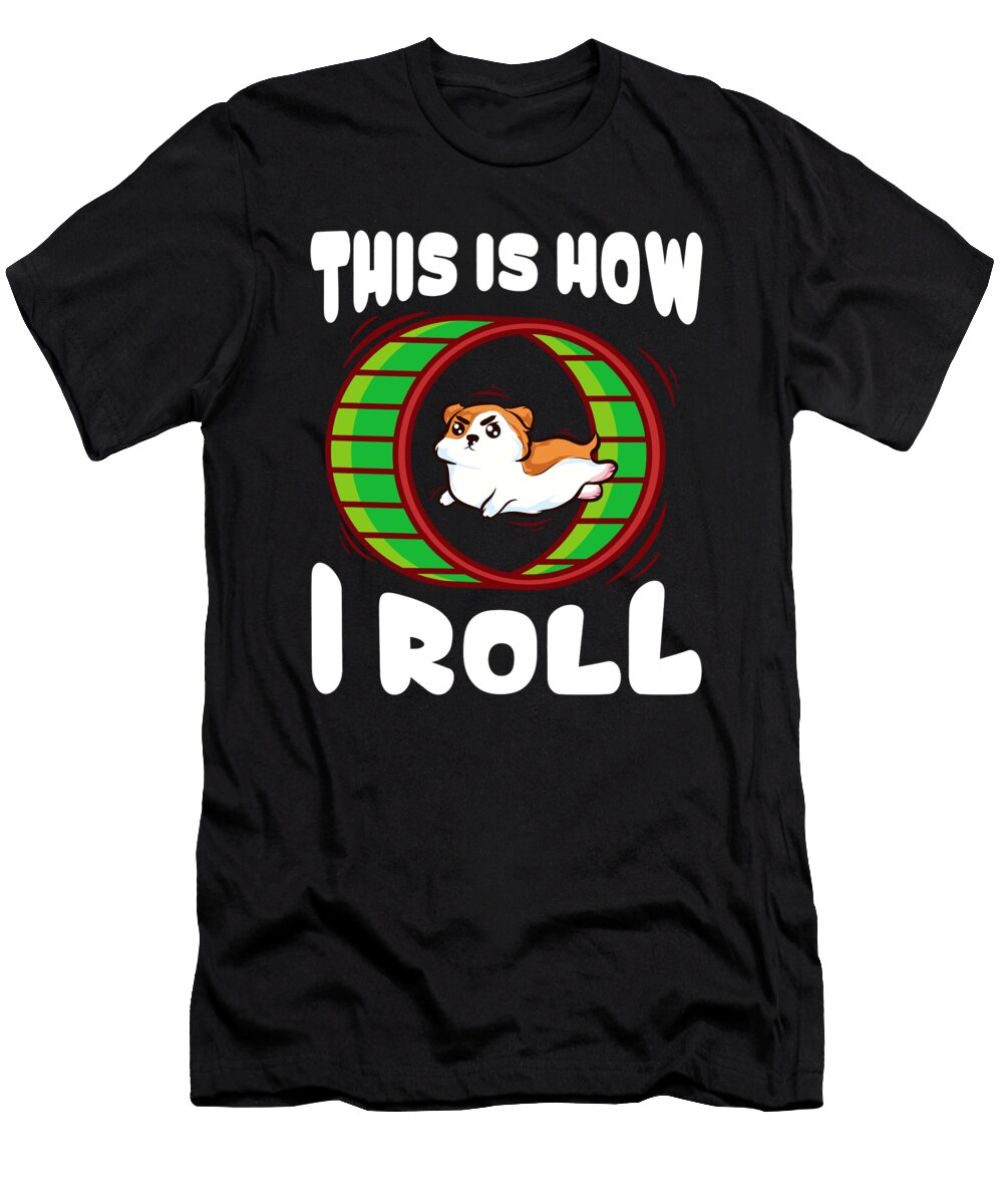 Cute Funny This Is How I Roll Hamster the Perfect Presents T-Shirt