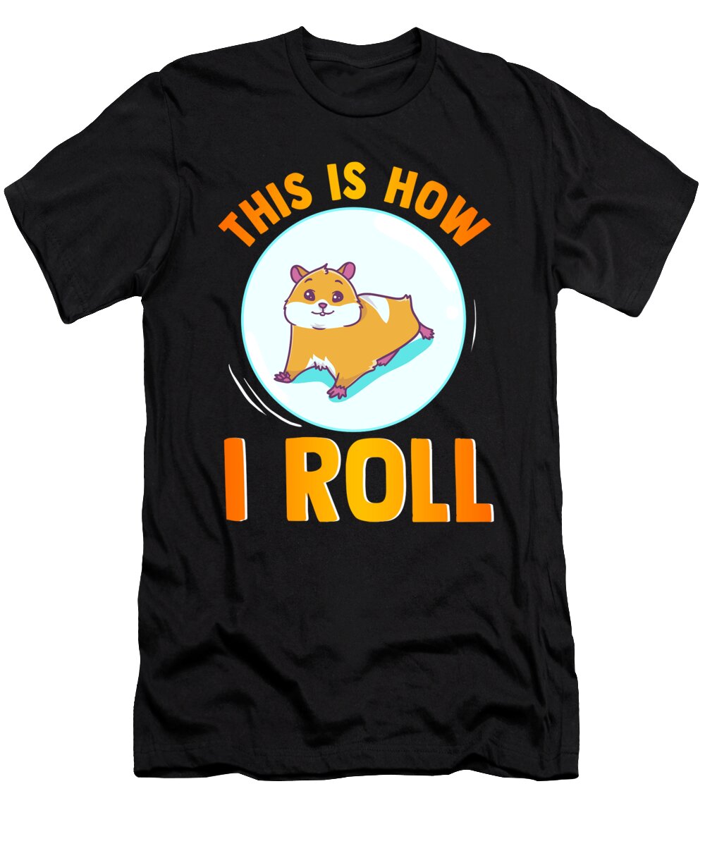 Cute Funny This Is How I Roll Hamster Wheel Pun the Perfect Presents T-Shirt