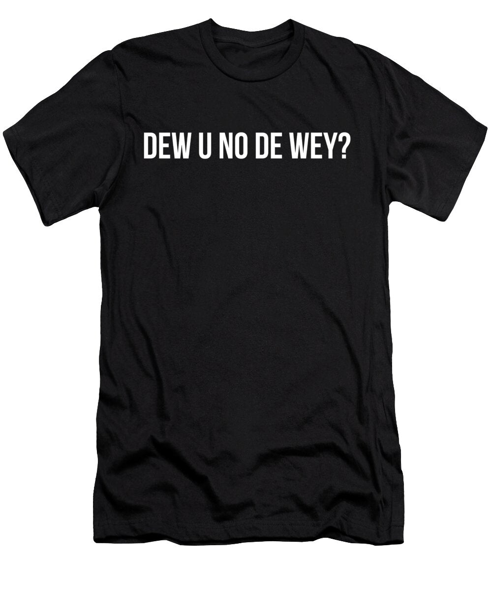 Do U No De Wey Ugandan Knuckles Spicy Funny Meme Noirty Designs T-Shirt