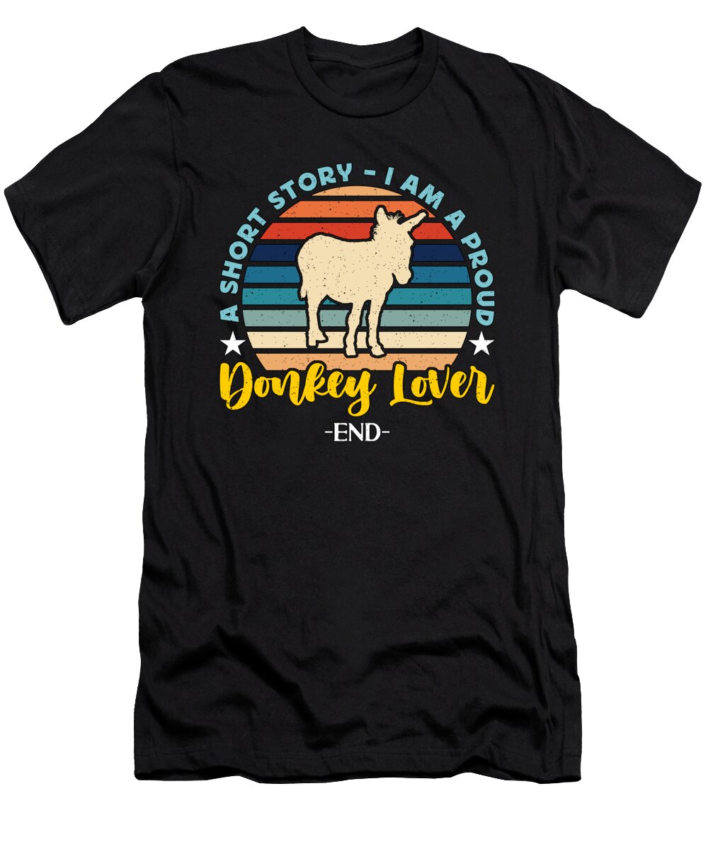 Donkey Lover a Short Story I Am a Donkey Breeder Tshirtconcepts Marvin Poppe T-Shirt
