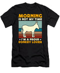 Donkey Lover Morning Is Not My Time Farm Animal Tshirtconcepts Marvin Poppe T-Shirt