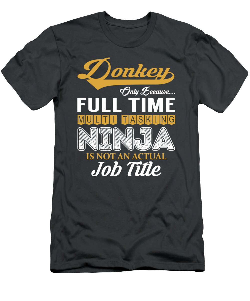 Donkey Multitasking Job T-Shirt