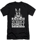 Donkey No Matter How Old I Am Animals Donkey Lover Tshirtconcepts Marvin Poppe T-Shirt