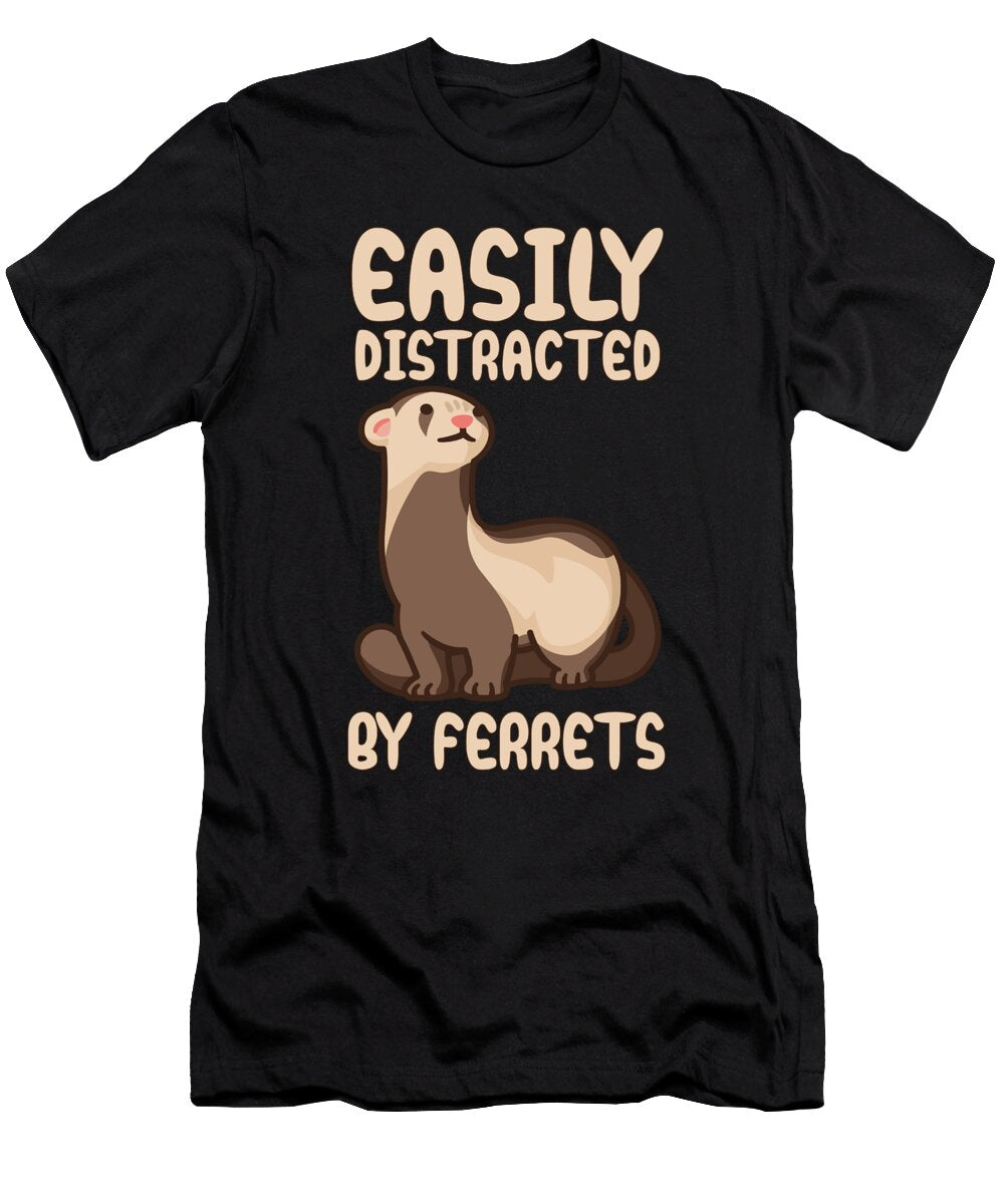 Easily Distracted By Ferrets Tenshirt T-Shirt