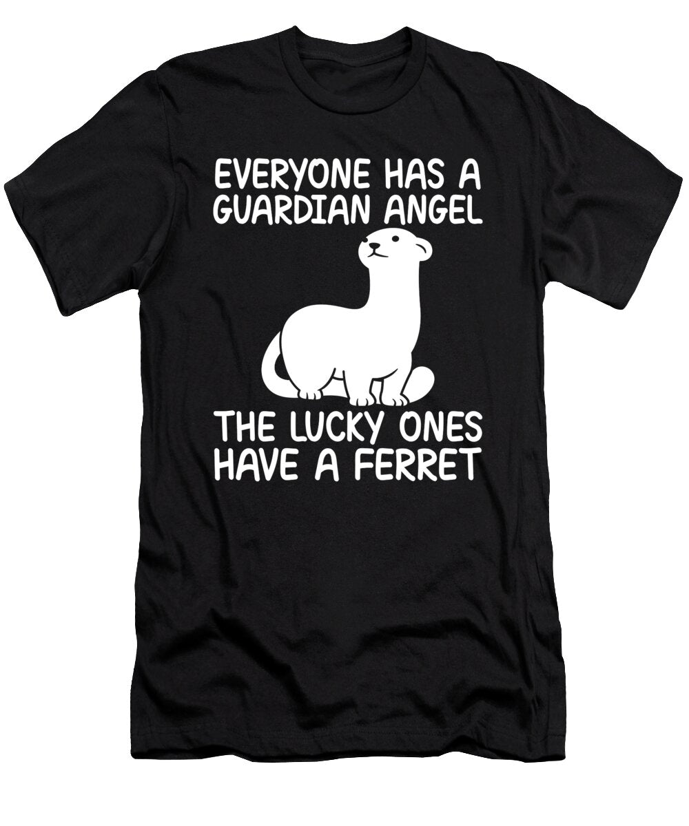 Everyone Has a Guardian Angel the Lucky Ones Have Tenshirt T-Shirt