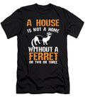 Ferret a House Is Not a Home Moon T-Shirt