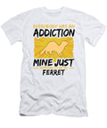Ferret Addiction Funny Farmer Animal Lover Jacob Zelazny T-Shirt